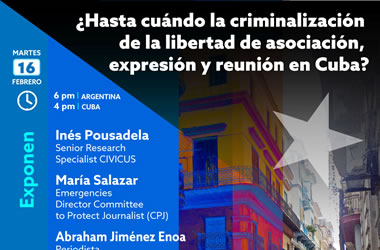 Until when the criminalization of freedom of association, expression, and assemblage in Cuba?